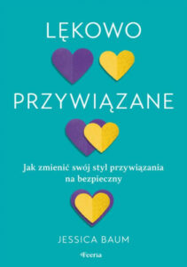 lekowo przywiazane jak zmienic swoj styl przywiazania na bezpieczny