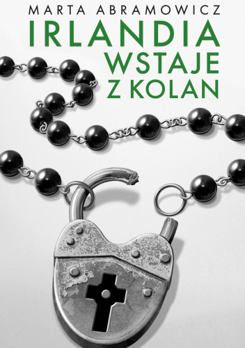 Irlandia wstaje z kolan - Marta Abramowicz