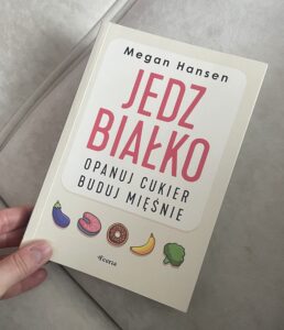 Jedz białko, opanuj cukier, buduj mięśnie megan hansen
