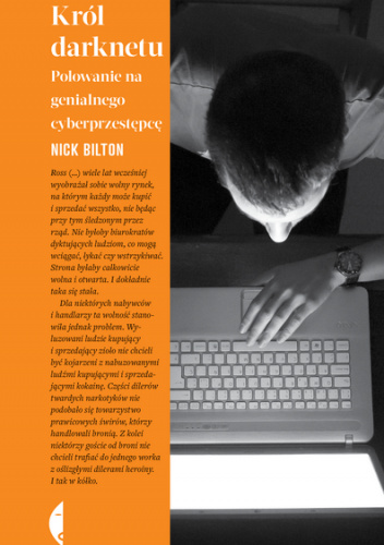 Król darknetu. Polowanie na genialnego cyberprzestępcę - Nick Bilton