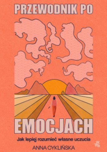 Przewodnik po emocjach. Jak lepiej rozumieć własne uczucia - Anna Cyklińska