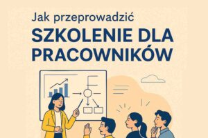Jak przeprowadzić szkolenie dla pracowników