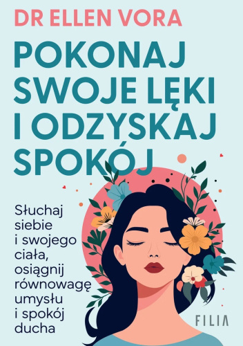 Pokonaj swoje lęki i odzyskaj spokój - Ellen Vora