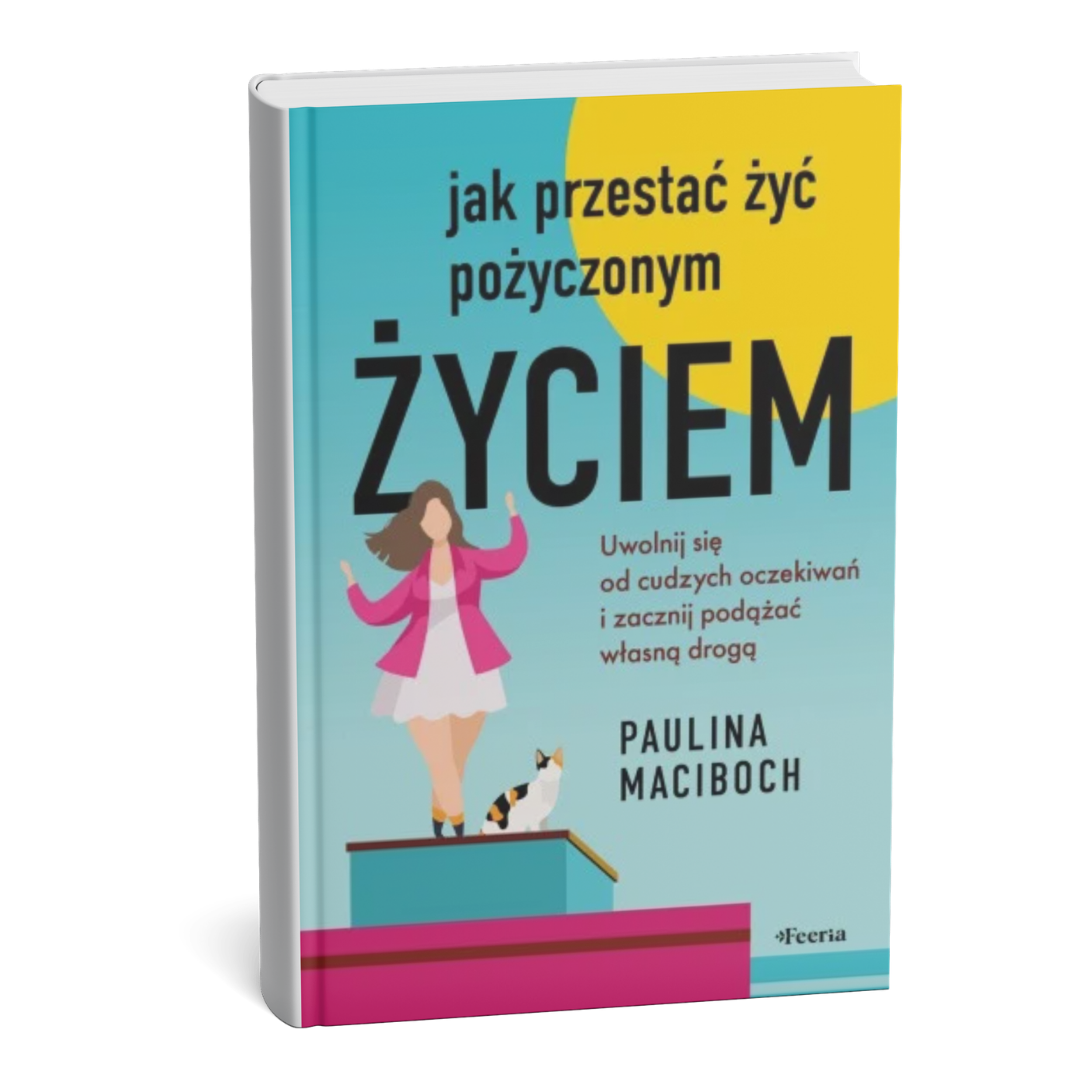 jak przestać żyć pożyczonym życiem