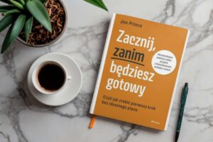 Nie jesteś leniwa. Psychologia prokrastynacji i lekcje z „Zacznij, zanim będziesz gotowy”