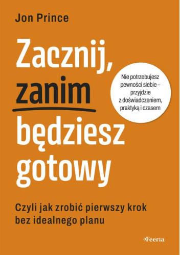 Zacznij, zanim będziesz gotowy - Jon Prince