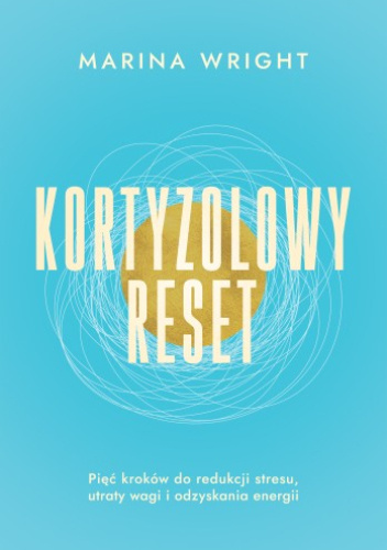 Kortyzolowy reset - Marina Wright